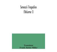 Frank Justus Miller Seneca's Tragedies (Volume I) (Tascabile)