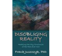 Frank Juszczyk Disobliging Reality (Tascabile)