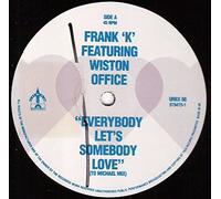 Frank K / Everybody Let Somebody Love