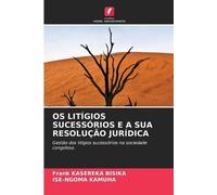 Frank Kasereka Bisika Ise-N OS Litígios Sucessórios E a Sua Resoluç (Tascabile)