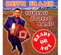 Frank, Keith & Soileau Zydeco B - Ready Or Not