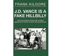 Frank Kilgore J. D. Vance Is a Fake Hillbilly (Copertina rigida)