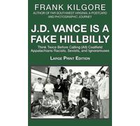Frank Kilgore J. D. Vance Is a Fake Hillbilly (Tascabile)