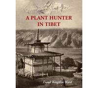Frank Kingdon-Ward A Plant Hunter In Tibet (Tascabile)