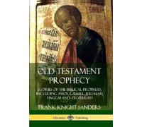Frank Knight Sa Old Testament Prophecy: Stories of the Biblical Prop (Tascabile)