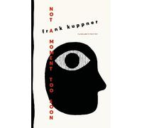 Frank Kuppner Not a Moment Too Soon (Tascabile)