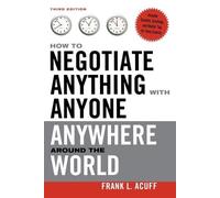 Frank L. ACUFF How to Negotiate Anything with Anyone Anywhere Around (Tascabile)