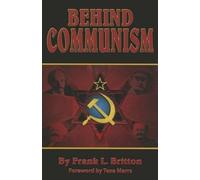 Frank L Britton Behind Communism (Tascabile)