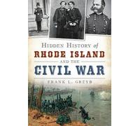 Frank L. Grzyb Hidden History of Rhode Island and the Civil War (Tascabile)
