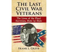 Frank L. Grzyb The Last Civil War Veterans (Tascabile)