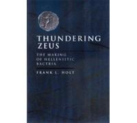Frank L. Holt Thundering Zeus (Copertina rigida) Hellenistic Culture and Society