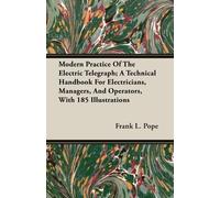 Frank L. Pope Modern Practice Of The Electric Telegraph; A Technical (Tascabile)