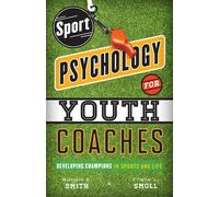 Frank L. Smoll Ronald E. Smith Sport Psychology for Youth Coaches (Tascabile)