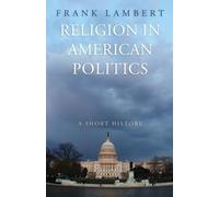 Frank Lambert Religion in American Politics (Tascabile)