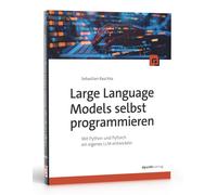 Frank Langenau Large Language Models selbst programmieren: Mit Pyth (Tascabile)