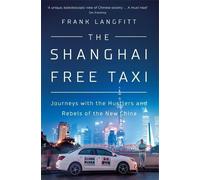 Frank Langfitt The Shanghai Free Taxi (Copertina rigida)