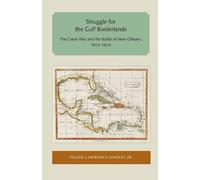 Frank Lawrence Owsley Jr Struggle for the Gulf Borderlands (Tascabile)