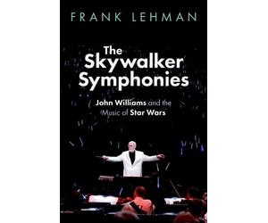 Frank Lehman The Skywalker Symphonies (Copertina rigida) Oxford Music / Media