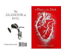 Frank Lentricchia A Place in the Dark/ The Glamour of Evil (Tascabile)