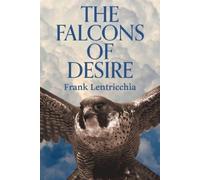 Frank Lentricchia The Falcons of Desire (Tascabile)