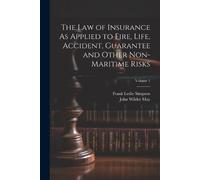 Frank Leslie Si The Law of Insurance As Applied to Fire, Life, Accid (Tascabile)