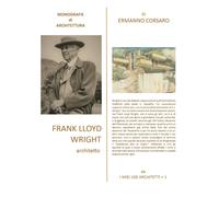FRANK LLOYD WRIGHT architetto di Ermanno Corsaro, 2022, Indipendently Publishe