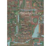 Juliet Kinchin – Frank Lloyd Wright: Broadacre City Project – Serie Moma One on One – Tascabile