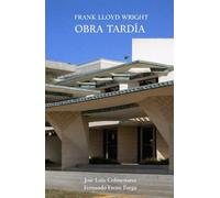 Frank Lloyd Wright OBRA TARDÍA