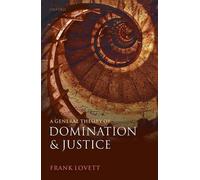 Frank Lovett A General Theory of Domination and Justice (Copertina rigida)