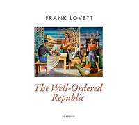 Frank Lovett The Well-Ordered Republic (Copertina rigida)