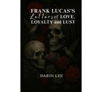 Frank Lucas's Letters of Love, Loyalty and Lust