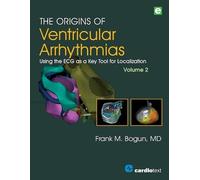 Frank M. Bogun The Origins of Ventricular Arrhythmias, Volume 2 (Tascabile)