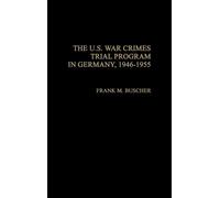 Frank M. Busche The U.S. War Crimes Trial Program in Germany, (Copertina rigida)