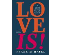 Frank M Hasel Nicholas Love Is: A Journey of Grief, Grace, (Copertina rigida)