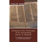 Frank M. Hasel Scripture in the Theologies of W. Pannenberg and D.G. (Tascabile)