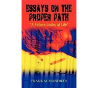 Frank M. Manfredi Essays on the Proper Path (Tascabile)