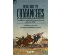 Frank M Myers William N McDonald Riding with the Comanches (Tascabile)