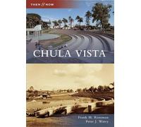 Frank M. Roseman Peter J. Watry Chula Vista (Tascabile) Then & Now