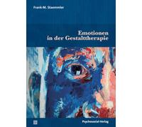 Frank-M. Staemm Emotionen in der Gestalttherapie (Therapie & Beratu (Tascabile)