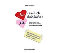 Frank Maibaum Ja - weil ich dich liebe: Die schönsten Texte für die (Tascabile)
