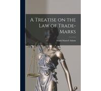 Frank Mantell Adams A Treatise on the Law of Trade-Marks (Tascabile)