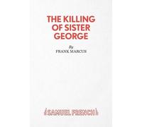 Frank Marcus The Killing of Sister George (Tascabile) Acting Edition S.