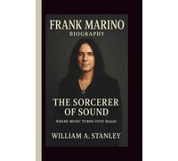 FRANK MARINO: THE SORCERER OF SOUND WHERE MUSIC TURNS INTO MAGIC