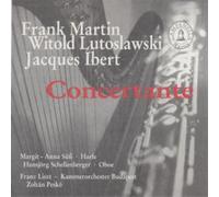 Frank Martin Franz Liszt - CONCERTANTE/MARTIN, IBERT, LUTOSLAWSKI (CD) Album