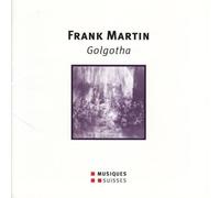 FRANK MARTIN Golgotha (CD)