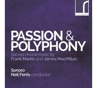Frank Martin Passion & Polyphony: Sacred Choral Music By Frank Martin and J (CD)