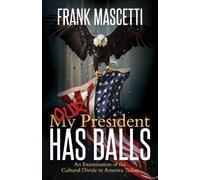 Frank Mascetti My (Our) President Has Balls (Tascabile)