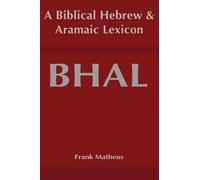 Frank Matheus Biblical Hebrew and Aramaic Lexicon (Copertina rigida)