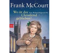 Frank McCourt R Wo ist das Christkind geblieben?: Eine Weihnachtsges (Tascabile)