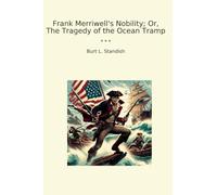 Frank Merriwell's Nobility; Or, The Tragedy of the Ocean Tramp